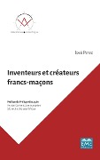 Cover-Bild zum Titel 'Inventeurs et créateurs francs-maçons' von 'José Perez'