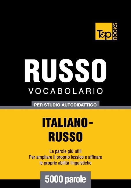 Vocabolario Italiano-Russo per studio autodidattico - 5000 parole - Andrey Taranov