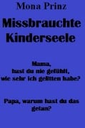 Missbrauchte Kinderseele - Mona Prinz