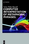 Computer Interpretation of Metaphoric Phrases - Sylvia Weber Russell