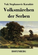 Cover-Bild zum Titel 'Volksmärchen der Serben' von 'Vuk Stephanovic Karadzic'