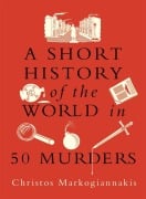 Cover-Bild zum Titel 'A Short History of the World in 50 Murders' von 'Natasha Tidd'