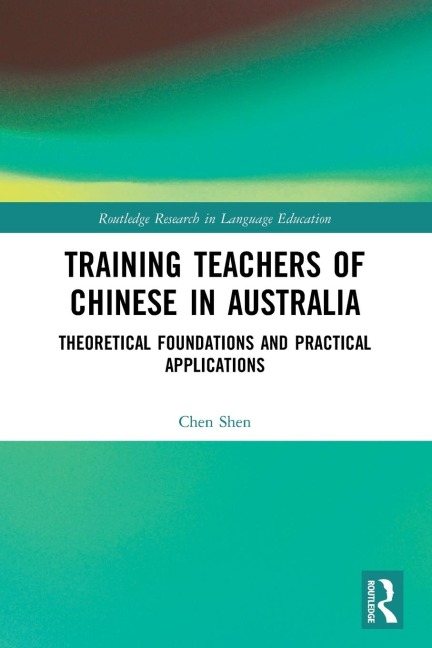 Training Teachers of Chinese in Australia - Chen Shen