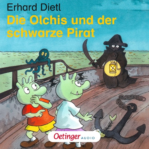 Die Olchis und der schwarze Pirat - Erhard Dietl, CSC creative sound Conception, Erhard Dietl, Dieter Faber, Frank Oberpichler