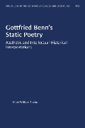 Gottfried Benn's Static Poetry - Mark William Roche