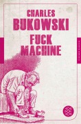 Cover-Bild zum Titel 'Fuck Machine' von 'Charles Bukowski'