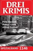 Cover-Bild zum Titel 'Drei Krimis Spezialband 1146' von 'Alfred Bekker, Arthur Gask, Pete Hackett'