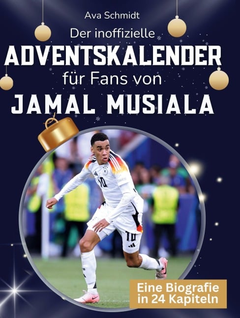 Der inoffizielle Adventskalender für Fans von Jamal Musiala - Ava Schmidt