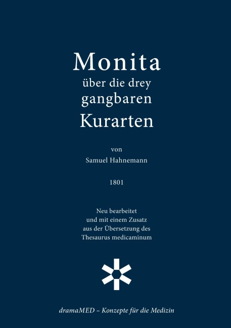 Monita über die drey gangbaren Kurarten - Samuel Hahnemann