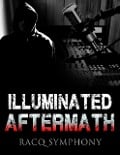 Illuminated Aftermath - Racq Symphony