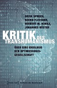Cover-Bild zum Titel 'Kritik des Transhumanismus' von 'Dierk Spreen, Bernd Flessner, Herbert M. Hurka, Johannes Rüster'