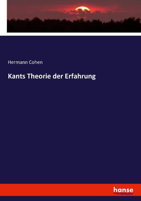 Kants Theorie der Erfahrung - Hermann Cohen