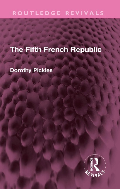 The Fifth French Republic - Dorothy Pickles