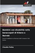 Cover-Bild zum Titel 'Bambini con disabilità nella baraccopoli di Kibera a Nairobi' von 'Claudia Patka'