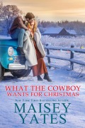 Cover-Bild zum Titel 'What the Cowboy Wants for Christmas' von 'Maisey Yates'