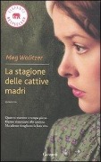 Cover-Bild zum Titel 'La stagione delle cattive madri' von 'Meg Wolitzer'