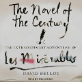 The Novel of the Century Lib/E: The Extraordinary Adventure of Les Misérables - David Bellos