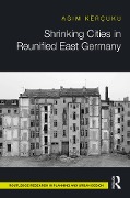 Cover-Bild zum Titel 'Shrinking Cities in Reunified East Germany' von 'Agim Kërçuku'