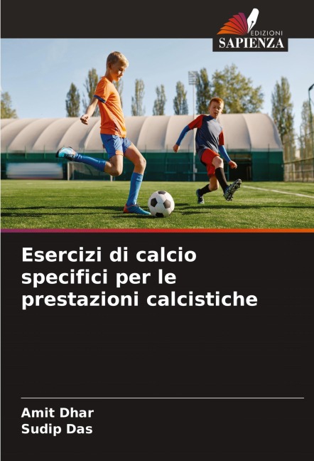 Esercizi di calcio specifici per le prestazioni calcistiche - Amit Dhar, Sudip Das