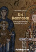 Cover-Bild zum Titel 'Die Komnenen' von 'Michael Grünbart'
