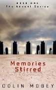 Cover-Bild zum Titel 'Memories Stirred (The Advent Rebellion, #1)' von 'Colin Mobey'