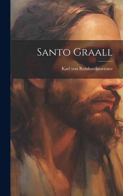 Santo Graall - Karl Von Reinhardstoettner