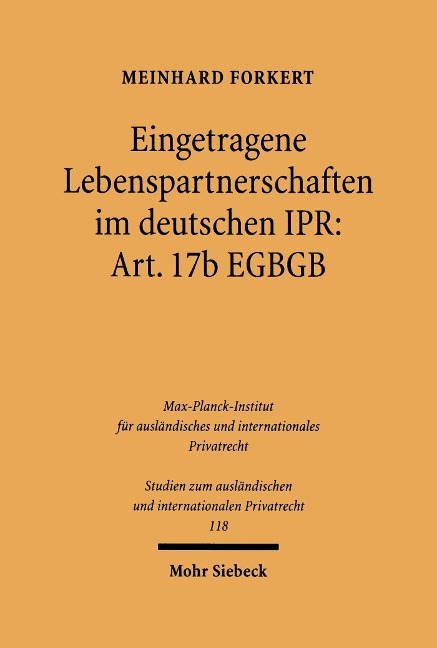 Eingetragene Lebenspartnerschaften im deutschen IPR: Art. 17b EGBGB - Meinhard Forkert