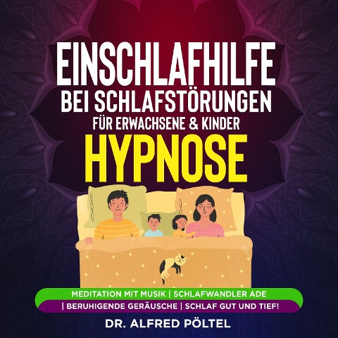 Einschlafhilfe bei Schlafstörungen für Erwachsene & Kinder - Hypnose - Alfred Pöltel