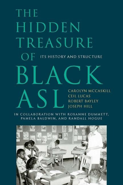 The Hidden Treasure of Black ASL - Carolyn Mccaskill, Ceil Lucas, Robert Bayley, Joseph Christopher Hill
