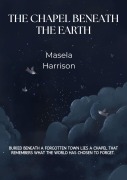 Cover-Bild zum Titel 'The Chapel Beneath the Earth' von 'Masela Ohoko'