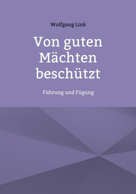 Von guten Mächten beschützt - Wolfgang Link