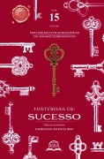 Cover-Bild zum Titel 'HISTÓRIAS DE SUCESSO - Histórias Extraordinárias do Mundo Corporatico' von 'Anna Paula Dacar, Guillermo Muro, Gunnar Riediger, Henrique José dos Santos Dias, Javier Gimeno'