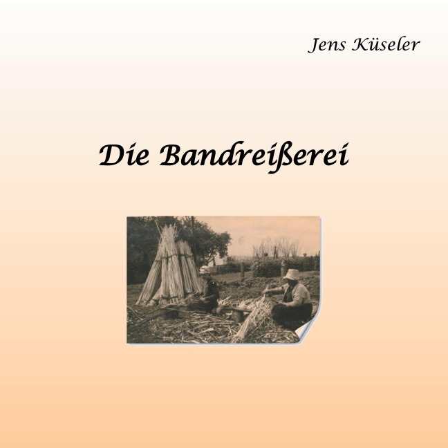 Die Bandreißerei - Jens Küseler