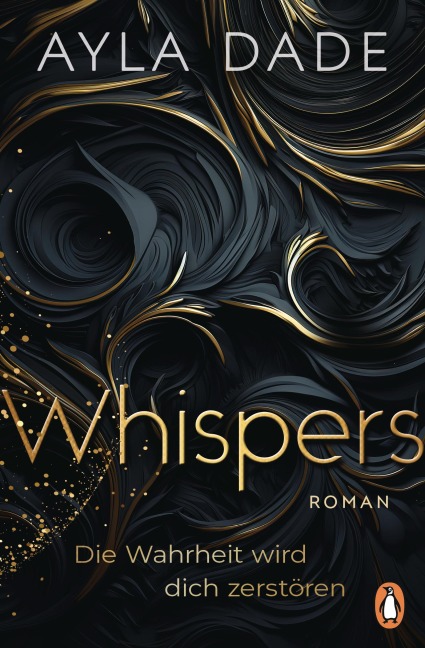 WHISPERS. Die Wahrheit wird dich zerstören - Ayla Dade