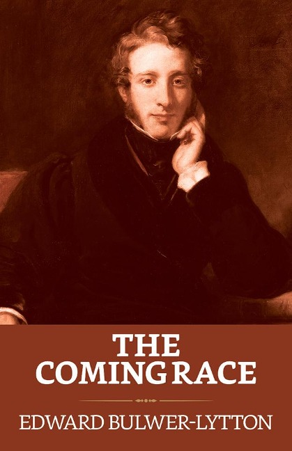 The Coming Race - Edward Bulwer-Lytton