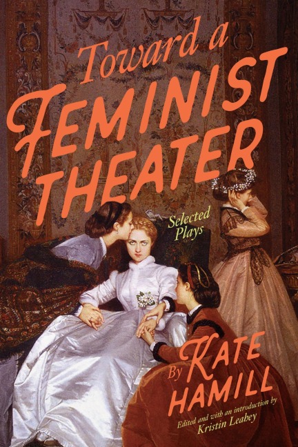 Toward a Feminist Theater - Kate Hamill