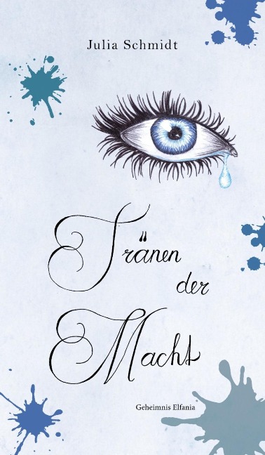 Tränen der Macht - Geheimnis Elfania - Julia Schmidt