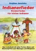 Cover-Bild zum Titel 'Indianerlieder - Kinderlieder für kleine Indianer' von 'Stephen Janetzko'