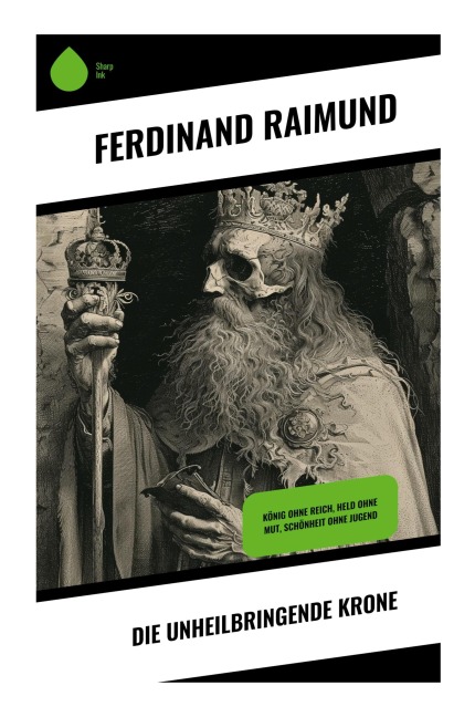 Die unheilbringende Krone - Ferdinand Raimund