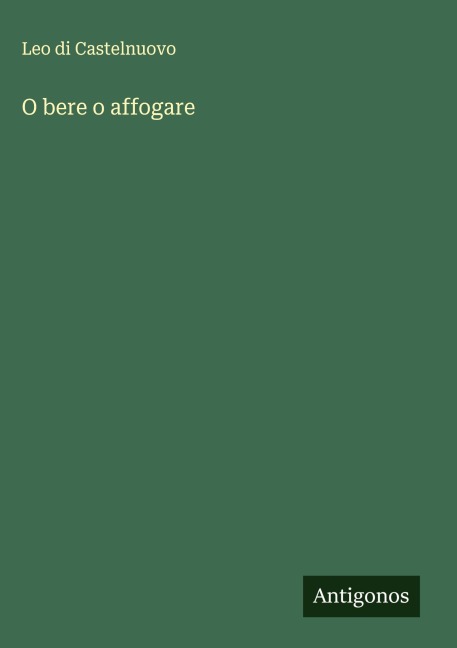 O bere o affogare - Leo Di Castelnuovo