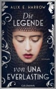 Cover-Bild zum Titel 'Die Legende von Una Everlasting' von 'Alix E. Harrow'
