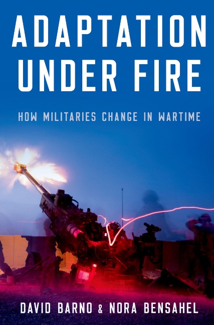 Adaptation under Fire - David Barno, Nora Bensahel