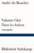 Cover-Bild zum Titel 'Vakante Glut/Dans la chaleur vacante' von 'André Bouchet'