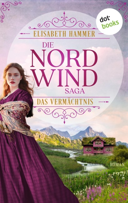 Die Nordwind-Saga - Das Vermächtnis - Elisabeth Hammer