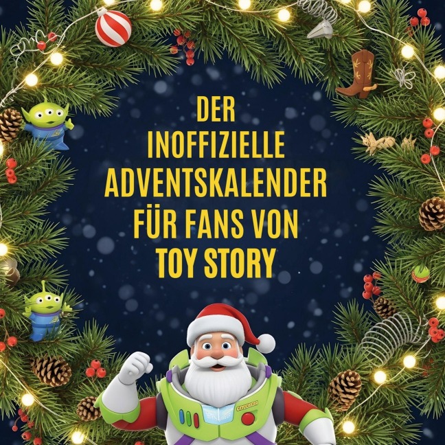 Der inoffizielle Adventskalender für Fans von Toy Story - Elias Schmitz