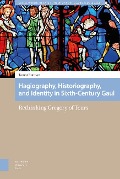 Cover-Bild zum Titel 'Hagiography, Historiography, and Identity in Sixth-Century Gaul' von 'Tamar Rotman, Tamar Rotman'
