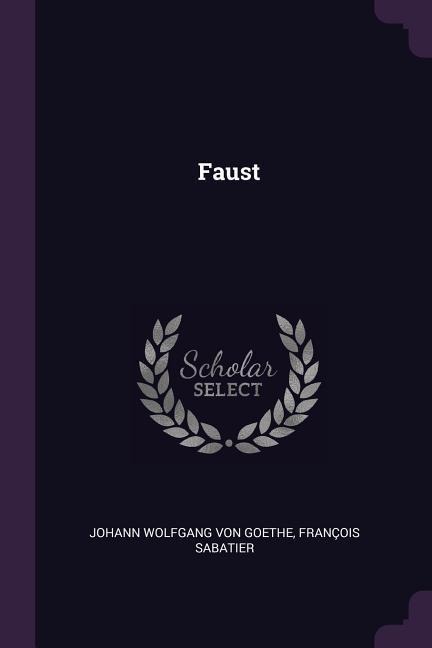 Faust - Johann Wolfgang von Goethe, François Sabatier