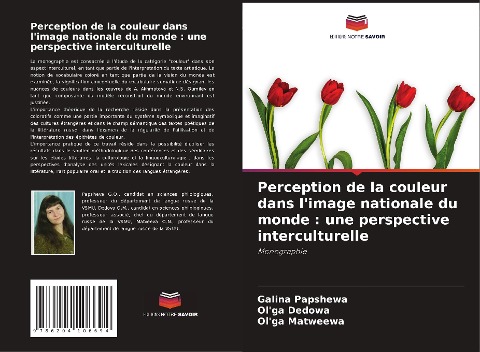 Perception de la couleur dans l'image nationale du monde : une perspective interculturelle - Galina Papshewa, Ol'ga Dedowa, Ol'ga Matweewa