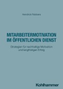 Cover-Bild zum Titel 'Mitarbeitermotivation im öffentlichen Dienst' von 'Hendrick Robbers'