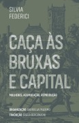 Caça às bruxas e capital - Silvia Federici